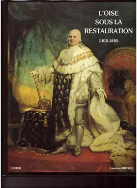Couverture du produit · L'oise sous la restauration (1815-1830)