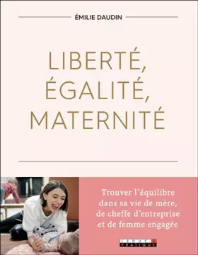 Couverture du produit · Liberté, égalité, maternité