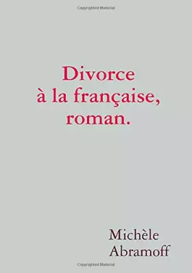 Couverture du produit · DIVORCE A LA FRANÇAISE, ROMAN.