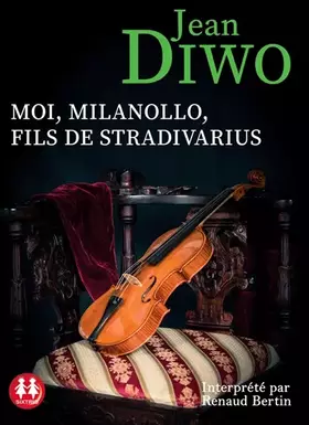 Couverture du produit · Moi, Milanollo, fils de Stradivarius