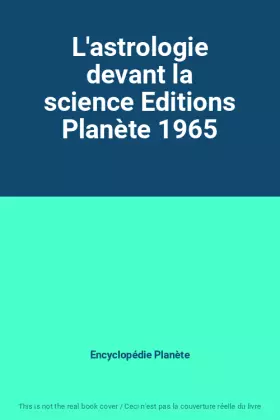 Couverture du produit · L'astrologie devant la science Editions Planète 1965