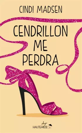 Couverture du produit · Cendrillon me perdra (Collector)