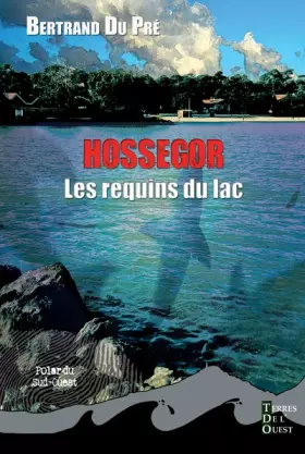Couverture du produit · Hossegor, les requins du lac