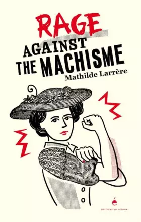 Couverture du produit · Rage against the machisme