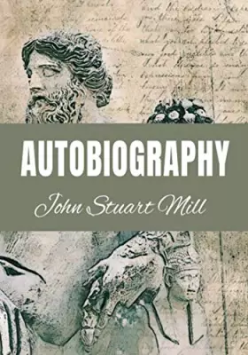 Couverture du produit · AUTOBIOGRAPHY John Stuart Mill: Classic Edition