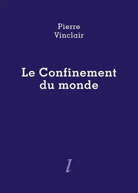 Couverture du produit · Le confinement du monde