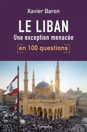 Couverture du produit · Le Liban en 100 questions: Une exception menacée