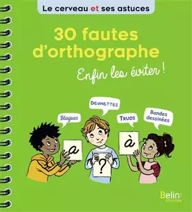 Couverture du produit · 30 fautes d'orthographe, enfin les éviter