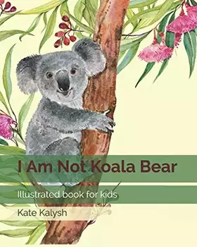 Couverture du produit · I Am Not Koala Bear: Illustrated book for kids