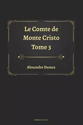 Couverture du produit · Le Comte de Monte Cristo Tome 3