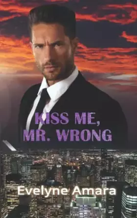 Couverture du produit · Kiss me, Mr. Wrong (German Edition)