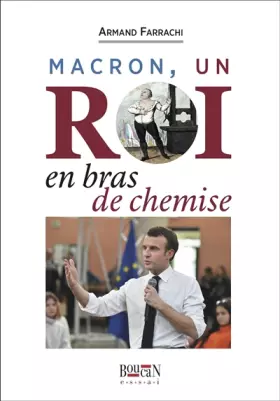 Couverture du produit · Macron, un roi en bras de chemise