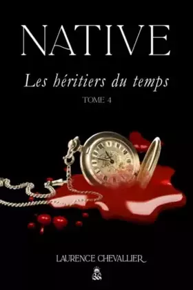 Couverture du produit · Native - Les héritiers du temps, Tome 4 (French Edition)