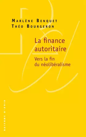 Couverture du produit · La finance autoritaire - Vers la fin du néolibéralisme