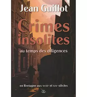 Couverture du produit · Crimes insolites au temps des diligences