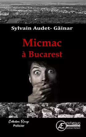 Couverture du produit · Micmac à Bucarest - roman policier