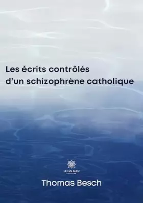 Couverture du produit · Les écrits contrôlés d'un schizophrène catholique