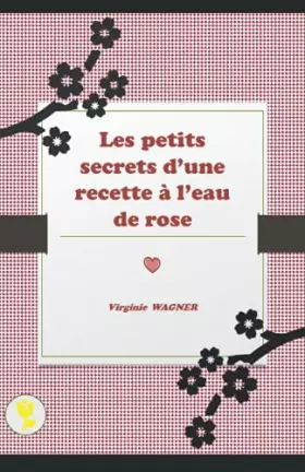 Couverture du produit · Les petits secrets d'une recette à l'eau de rose