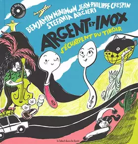 Couverture du produit · ARGENT ET INOX S'ECHAPPENT DU TIROIR