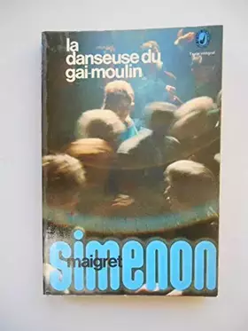 Couverture du produit · La danseuse du gai-moulin / Simenon Maigret / texte intégral Réf60224