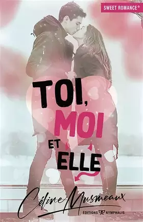 Couverture du produit · Toi, moi et elle…
