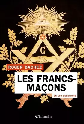 Couverture du produit · Les francs-maçons en 100 questions