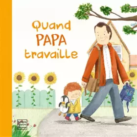 Couverture du produit · Quand Papa travaille