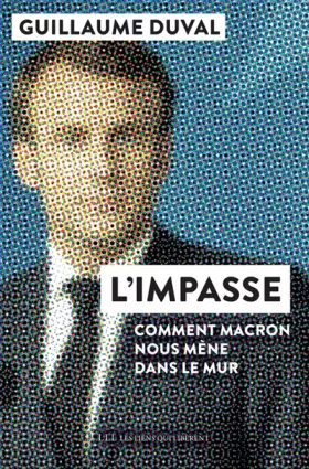 Couverture du produit · L'impasse: Comment Macron nous mène dans le mur