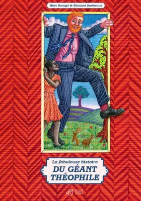 Couverture du produit · La fabuleuse histoire du géant Théophile
