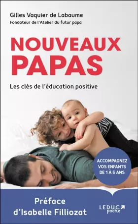 Couverture du produit · Nouveaux papas: Les clés de l'éducation positive