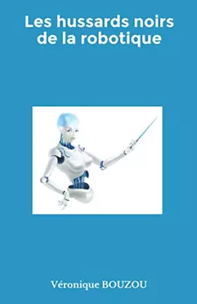 Couverture du produit · Les hussards noirs de la robotique