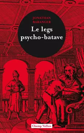 Couverture du produit · Le legs psycho-batave