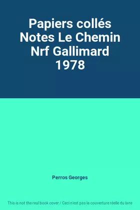 Couverture du produit · Papiers collés Notes Le Chemin Nrf Gallimard 1978