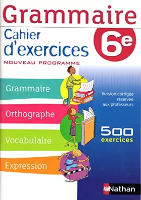 Couverture du produit · Grammaire 6e: Cahier d'exercices, version corrigée du professeur, nouveau programme