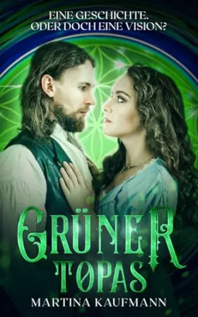 Couverture du produit · Grüner Topas: Nur eine Traumreise oder doch eine Vision? (Topas Reihe) (German Edition)