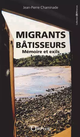 Couverture du produit · Migrants bâtisseurs: Mémoire et exils