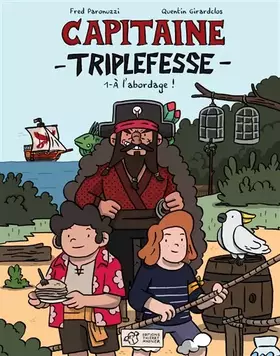 Couverture du produit · BD Capitaine Triplefesse T1: À l'abordage ! (1)