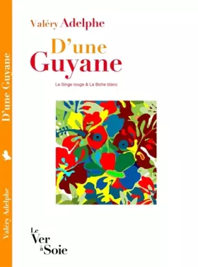 Couverture du produit · D'une Guyane: Le Singe rouge & La Biche Blanc