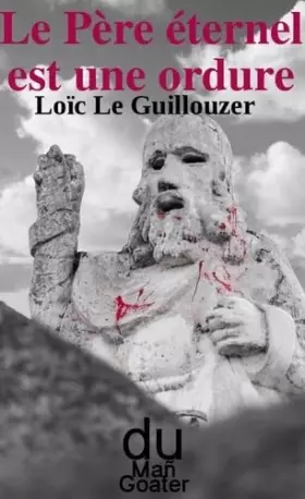 Couverture du produit · Le Père éternel est une ordure