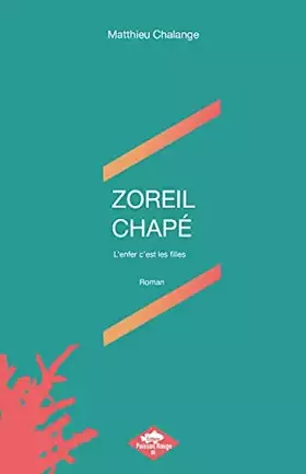 Couverture du produit · ZOREIL CHAPÉ: L'enfer c'est les filles