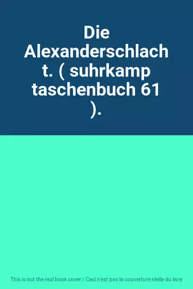 Couverture du produit · Die Alexanderschlacht. ( suhrkamp taschenbuch 61 ).