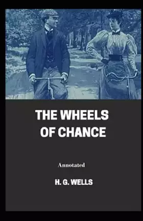 Couverture du produit · The Wheels of Chance Annotated