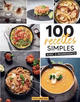 Couverture du produit · 100 recettes 3 ingrédients