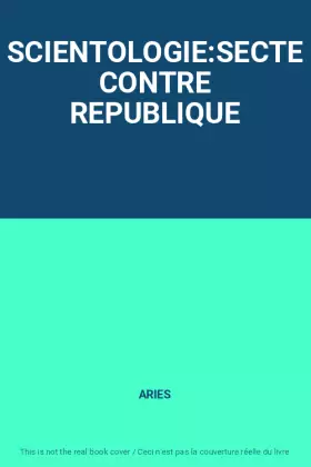 Couverture du produit · SCIENTOLOGIE:SECTE CONTRE REPUBLIQUE