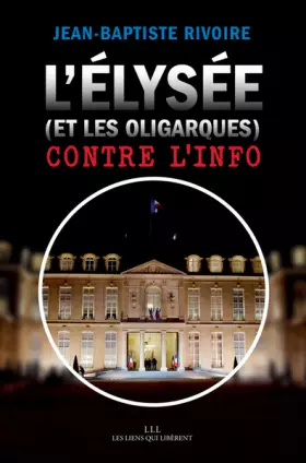 Couverture du produit · L'élysée (et les oligarques) contre l'info