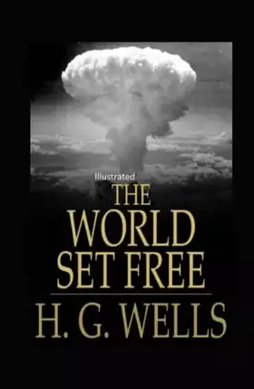 Couverture du produit · The World Set Free Illustrated