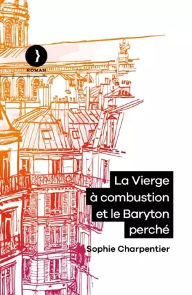Couverture du produit · La Vierge à combustion et le Baryton perché
