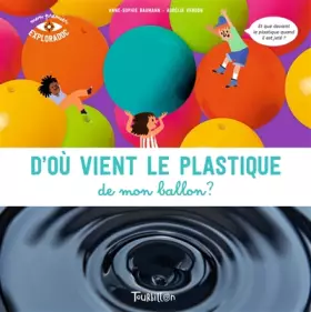 Couverture du produit · D'où vient le plastique de mon ballon ?