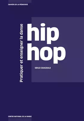Couverture du produit · Pratiquer et enseigner la danse hip hop