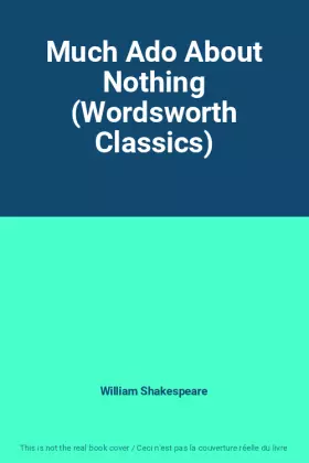 Couverture du produit · Much Ado About Nothing (Wordsworth Classics)